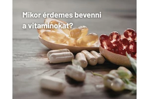 Mikor érdemes bevenni a vitaminokat, hogy a szervezet jobban hasznosítsa őket?